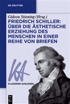 Gideo Stiening, Gideon Stiening - Friedrich Schiller - Über die Ästhetische Erziehung des Menschen in einer Reihe von Briefen