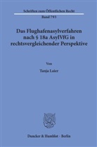 Tanja Laier - Das Flughafenasylverfahren nach 18a AsylVfG in rechtsvergleichender Perspektive.