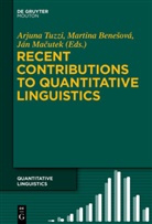 Martina Bene¿ová, Martin Benesová, Martina Benesová, Ján Macutek, Arjuna Tuzzi - Recent Contributions to Quantitative Linguistics