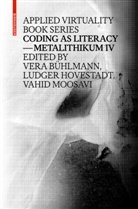 Vera Bühlmann, Ludge Hovestadt, Ludger Hovestadt, Vahid Moosavi - Coding as Literacy