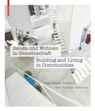 AA Projects, Annette Becker, Peter Cachola Schmal, Laur Kienbaum, Laura Kienbaum, Kristien Ring... - Bauen und Wohnen in Gemeinschaft / Building and Living in Communities