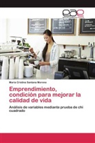Maria Cristina Santana Moreno - Emprendimiento, condición para mejorar la calidad de vida