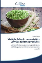 Brigita Puri a, Brigita Purina - Vietçjie çdieni - nenovçrtçts Latvijas tûrisma produkts