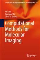Fei Gao, Shuo Li, Kuangy Shi, Kuangyu Shi - Computational Methods for Molecular Imaging