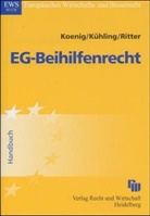 Christian Koenig, Jürgen Kühling, Nicolai Ritter - EG-Beihilfenrecht