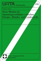 Stefanie Sieber - Neue Medien im Spannungsverhältnis zwischen Europa-, Bundes- und Landesrecht