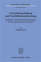 Wolfgang Beck - Unrechtsbegründung und Vorfeldkriminalisierung.