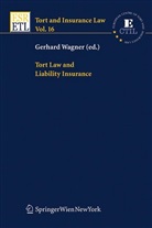 Gerhard Wagner - Tort Law and Liability Insurance
