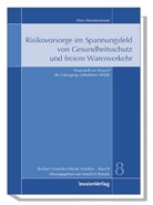 Petra Hansmersmann, Martina Haedrich, Michael Kotulla - Risikovorsorge im Spannungsfeld von Gesundheitsschutz und freiem Warenverkehr