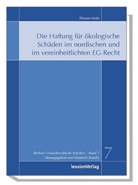 Tilmann Mohr, Martina Haedrich, Michael Kotulla - Die Haftung für ökologische Schäden im nordischen und im vereinheitlichten EG-Recht