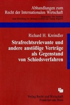 Richard H. Kreindler - Strafrechtsrelevante und andere anstößige Verträge als Gegenstand von Schiedsverfahren