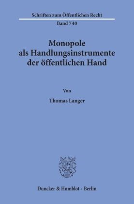 Thomas Langer - Monopole als Handlungsinstrumente der öffentlichen Hand.