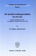 Matthias-Gabriel Kremer - Die kartellverwaltungsrechtliche Beschwerde.