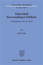 Birgit Woelk - Täterschaft bei zweiaktigen Delikten.
