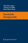 Jelka Mayr-Singer, Andreas Müller, Andreas Th. Müller, Julia Villotti - Essentials Europarecht (f. Österreich)
