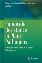 Derek William Hollomon, Hide Ishii, Hideo Ishii, William Hollomon, William Hollomon - Fungicide Resistance in Plant Pathogens