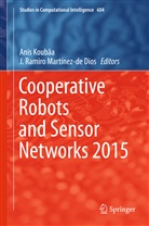 Jose Ramiro De Dios, Anis Koubaa, Ani Koubâa, Anis Koubâa, Jose Ramiro Martinez-de Dios, J. Ramiro Martínez-de Dios... - Cooperative Robots and Sensor Networks 2015