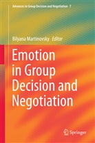 Bilyana Martinovski, Bilyan Martinovsky, Bilyana Martinovsky - Emotion in Group Decision and Negotiation
