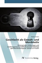 Andrea Schober - Geschlecht als Gewalt- und Mordmotiv