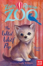 Amelia Cobb, Sophy Williams - Zoe''s Rescue Zoo: The Wild Wolf Pup