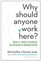 Rob Gofee, Rob Goffee, Gareth Jones - Why Should Anyone Work Here?