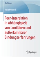 Veronika Eisenschmid, Julia Friedrich - Peer-Interaktion in Abhängigkeit von familiären und außerfamiliären Bindungserfahrungen
