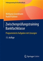 Wolfgan Grundmann, Wolfgang Grundmann, Rudolf Rathner - Zwischenprüfungstraining Bankfachklasse