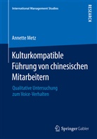 Annette Metz - Kulturkompatible Führung von chinesischen Mitarbeitern