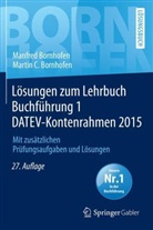 Manfre Bornhofen, Manfred Bornhofen, Martin C Bornhofen, Martin C. Bornhofen - Lösungen zum Lehrbuch Buchführung 1 DATEV-Kontenrahmen 2015