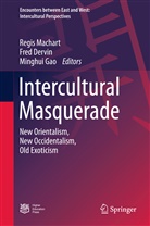 Fre Dervin, Fred Dervin, Minghui Gao, Regis Machart - Intercultural Masquerade