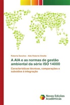 Aldo Roberto Ometto, Roberta Sanches - A AIA e as normas de gestão ambiental da série ISO 14000