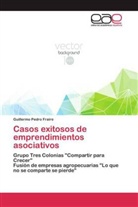 Guillermo Pedro Fraire - Casos exitosos de emprendimientos asociativos