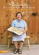 Mali Holler, Mali Höller, Nicoletta De Rossi - Dolomiti. La cucina della tradizione