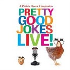 Garrison Keillor - A Prairie Home Companion Pretty Good Jokes Live! (Hörbuch)
