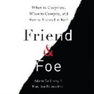 Adam Galinsky, Adam D. Galinsky, Adam/ Schweitzwer Galinsky, Maurice Schweitzer, Maurice E. Schweitzwer, Tom Perkins - Friend & Foe (Audiolibro)