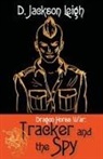 D. Jackson Leigh - Tracker and the Spy