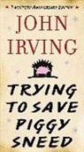 John Irving - Trying to Save Piggy Sneed