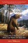 Vin T Sparano, Vin T. Sparano, Vincent T. Sparano - The Greatest Hunting Stories Ever Told