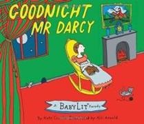 Kate Coombs, Kate/ Alli Rnold (ILT) Coombs, Alli Arnold - Goodnight Mr. Darcy: A Babylit Parody - A Babylit Parody