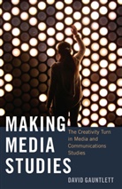 David Gauntlett, Steve Jones - Making Media Studies