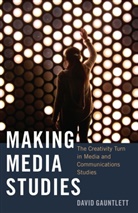David Gauntlett - Making Media Studies