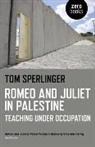 Tom Sperlinger, Sperlinger Tom - Romeo and Juliet in Palestine