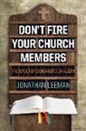 Jonathan Leeman - Don't Fire Your Church Members