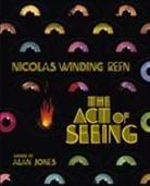 Alan Jones, Alan (Grace Cathedral San Francisco Califor Jones, Alan (Grace Cathedral San Francisco California) Jones, Nicolas Winding Refn - Nicolas Winding Refn: The Act of Seeing