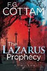 F G Cottam, F. G. Cottam, Cottam F. G. - The Lazarus Prophecy