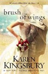 Karen Kingsbury - Brush of Wings