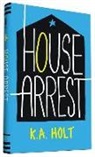 K A Holt, K. A. Holt, K.A. Holt, K. A. Holt - House Arrest