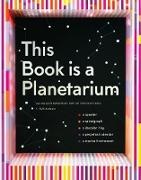 Kelli Anderson,  Anderson Kelli - This Book is a Planetarium - And Other Extraordinary Pop-Up Contraptions