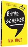 K A Holt, K. A. Holt, K.A. Holt, KA Holt - Rhyme Schemer
