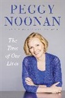 Peggy Noonan - The Time of Our Lives